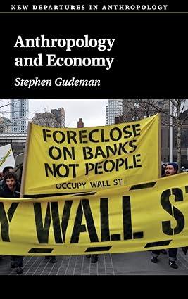 anthropology and economy 1st edition stephen gudeman 1107130867, 978-1107130869