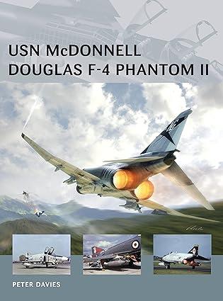 usn mcdonnell douglas f 4 phantom ii 1st edition peter e. davies, adam tooby 1472804953, 978-1472804952