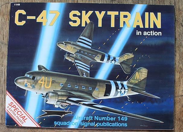 c 47 skytrain in action aircraft no 149 1st edition larry davis, joe sewell 0897473299, 978-0897473293
