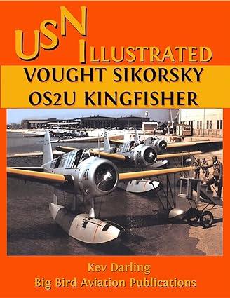 illustrated vought sikorsky os2u kingfisher 1st edition kev darling 1445200759, 978-1445200750