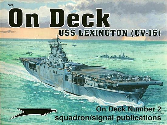 on deck uss lexington cv 16 1st edition al adcock, john lowe, don greer 089747449x, 978-0897474498