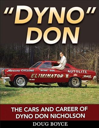 dyno don the cars and career of dyno don nicholson 1st edition doug boyce 1613254059, 978-1613254059