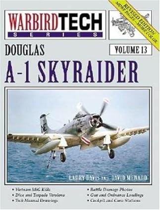 douglas a 1 skyraider warbird tech volume 13 1st edition larry davis, david menard 1580070663, 978-1580070669