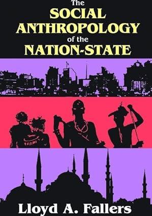 the social anthropology of the nation-state 1st edition lloyd fallers 1138538558, 978-1138538559