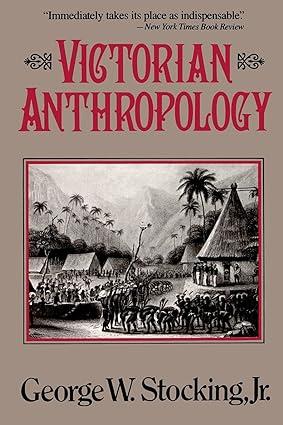 victorian anthropology 1st edition george stocking 0029315514, 978-0029315514