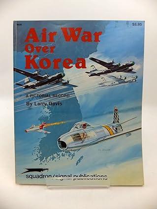 air war over korea a pictorial record 1st edition larry davis 0897471377, 978-0897471374