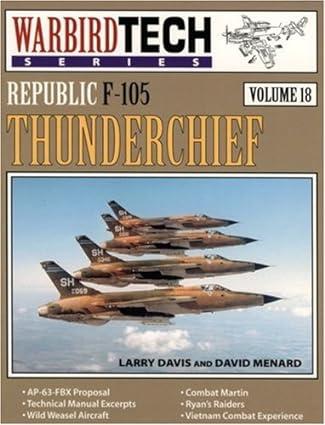 republic f 105 thunderchief warbird tech volume 18 1st edition larry davis, david menard 1580070116,