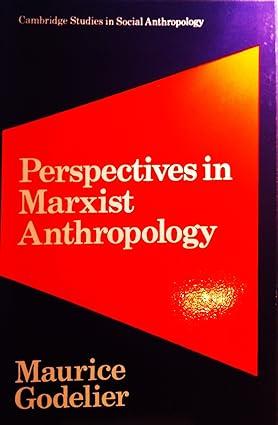 perspectives in marxist anthropology 1st edition maurice godelier 0521290988, 978-0521290982