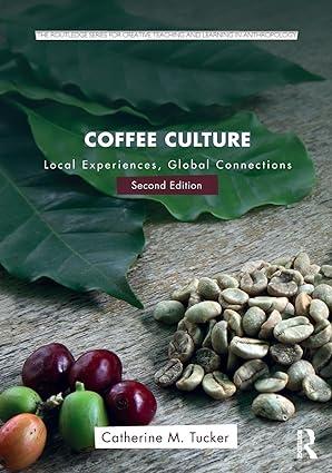 coffee culture local experiences global connections 2nd edition catherine m. tucker 1138933031, 978-1138933033