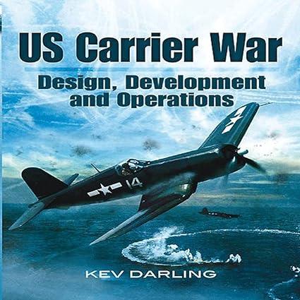 us carrier war design development and operations 1st edition kev darling 184884185x, 978-1848841857