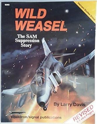 wild weasel the sam suppression story 2nd edition larry davis, james g. robinson, don greer 0897473043,