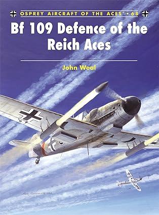bf 109 defence of the reich aces 1st edition john weal 1841768790, 978-1841768793