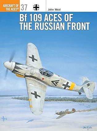 bf 109 aces of the russian front 1st edition john weal, iain wyllie 1841760846, 978-1841760841