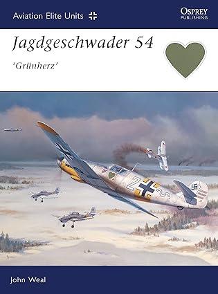 jagdgeschwader 54 grunherz 1st edition john weal 1841762865, 978-1841762869