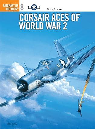 corsair aces of world war 2 1st edition mark styling 1855325306, 978-1855325302