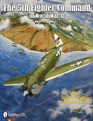 the 5th fighter command in world war ii volume ii 1st edition william wolf 0764342517, 978-0764342516