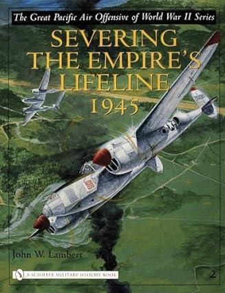 severing the empire's lifeline 1945 1st edition john w. lambert 0764322672, 978-0764322679