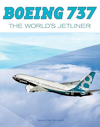 boeing 737 the worlds jetliner 1st edition daniel dornseif 076435325x, 978-0764353253