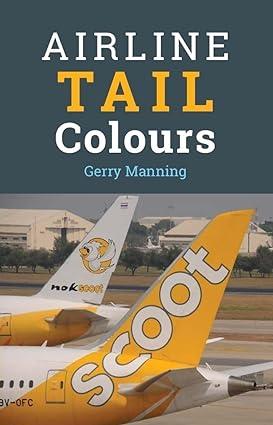 airline tail colours 1st edition gerry manning 1910809322, 978-1910809327