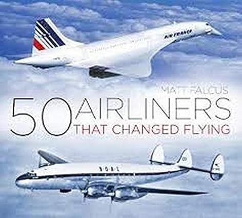 50 airliners that changed flying 1st edition matt falcus 0750985836, 978-0750985833