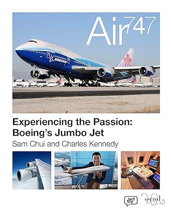 air 747 experiencing the passion boeings jumbo jet 1st edition sam chui, charles kennedy 0993260497,