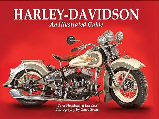 harley davidson an illustrated guide 1st edition peter henshaw, ian kerr, garry stuart 0785833536,