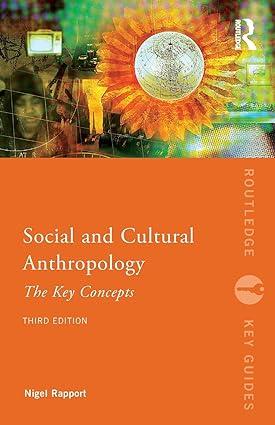 social and cultural anthropology the key concepts the key concepts 3rd edition nigel rapport 0415834511,
