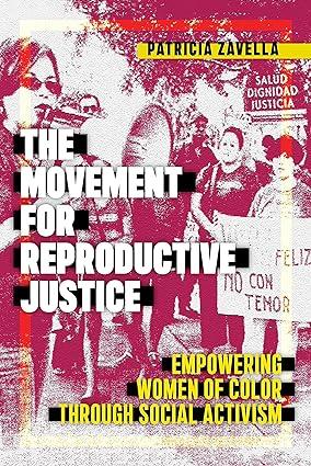 the movement for reproductive justice empowering women of color through social activism 1st edition patricia
