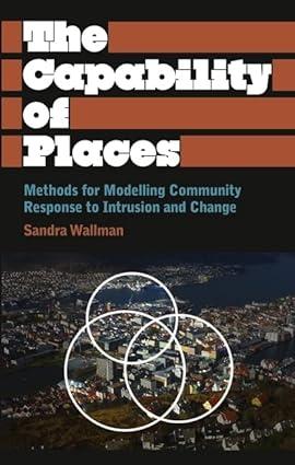 the capability of places methods for modelling community response to intrusion and change 1st edition sandra