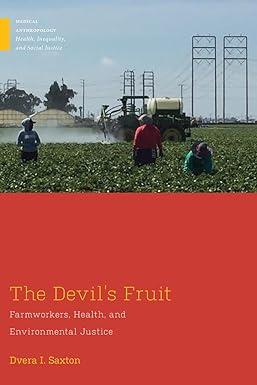 the devils fruit farmworkers health and environmental justice 1st edition dvera i. saxton 0813598613,