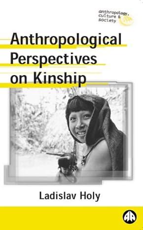 anthropological perspectives on kinship 1st edition ladislav holy 0745309186, 978-0745309187