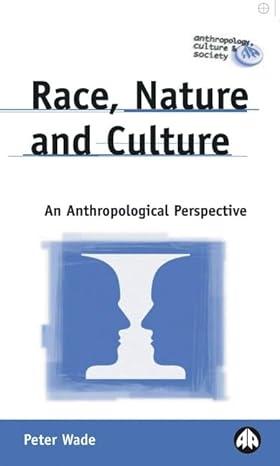 race nature and culture an anthropological perspective 1st edition peter wade 0745314597, 978-0745314594