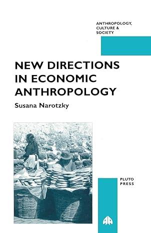 new directions in economic anthropology 1st edition susana narotzky 0745307183, 978-0745307183