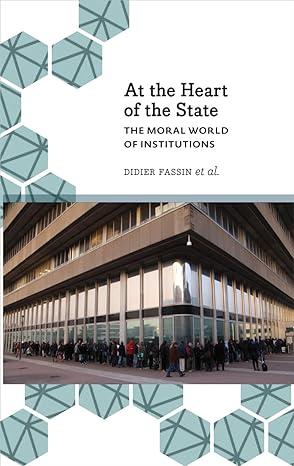 at the heart of the state the moral world of institutions 1st edition didier fassin 0745335608, 978-0745335605