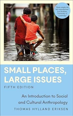 Small Places Large Issues An Introduction To Social And Cultural Anthropology