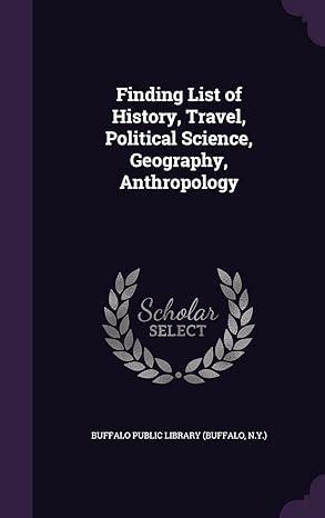 finding list of history travel political science geography anthropology 1st edition buffalo public library