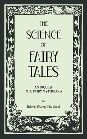the science of fairy tales an inquiry into fairy mythology anthropology folklore studies 1st edition edwin