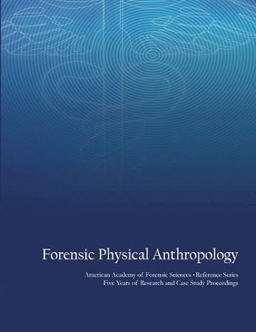 forensic physical anthropology 1st edition william r. belcher phd, laura c. fulginiti phd 147819765x,