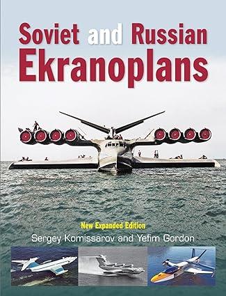 soviet and russian ekranoplans 1st edition sergey komissarov 1910809365, 978-1910809365
