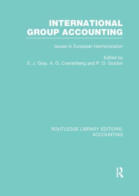 international group accounting rle accounting issues in european harmonization 1st edition s. gray, adolf