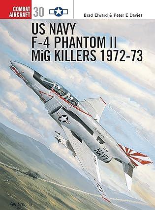 us navy f 4 phantom ii mig killers 1972-73 part 2 1st edition brad elward 1841762644, 978-1841762647
