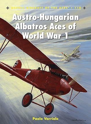 austro hungarian albatros aces of world war 1 1st edition paolo varriale, harry dempsey 1849087474,