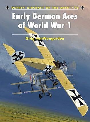early german aces of world war i 1st edition greg vanwyngarden, harry dempsey 1841769975, 978-1841769974