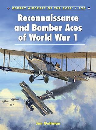 reconnaissance and bomber aces of world war 1 1st edition jon guttman, harry dempsey 1782008012,