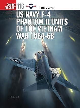 us navy f 4 phantom ii units of the vietnam war 1964-68 1st edition peter e. davies, jim laurier 1472814517,