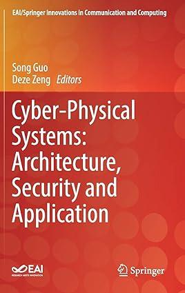cyber physical systems architecture security and application 1st edition guo 3319925636, 978-3319925639