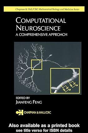 computational neuroscience a comprehensive approach 1st edition jianfeng feng 1584883626, 978-1584883623