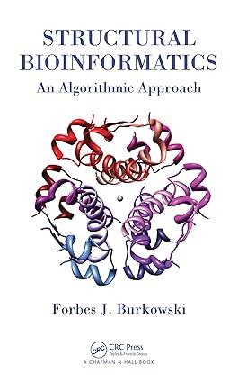 structural bioinformatics an algorithmic approach 1st edition forbes j. burkowski 1584886838, 978-1584886839