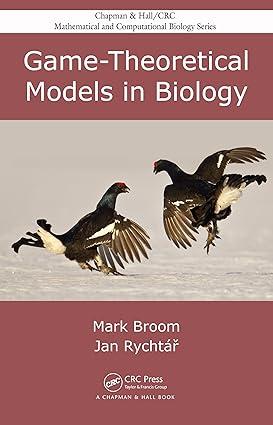 game theoretical models in biology 1st edition mark broom, jan rychtar 1439853214, 978-1439853214