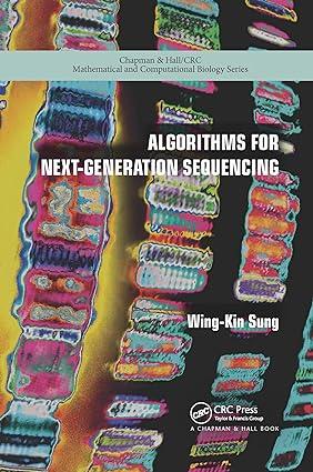 algorithms for next generation sequencing 1st edition wing-kin sung 036765797x, 978-0367657970